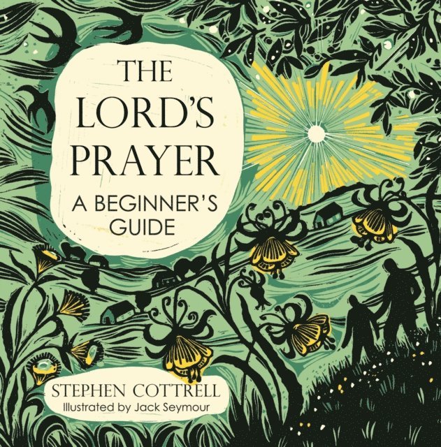 Stephen Cottrell - Lord's Prayer: A Beginner's Guide, E-bok