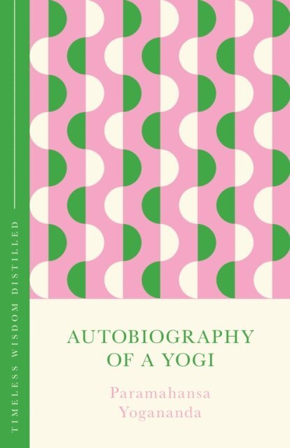 Paramahansa Yogananda - Autobiography of a Yogi (The Concise Classic), E-bok