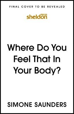 Simone Saunders - Where Do You Feel That In Your Body?, Häftad. Tillgänglighet: Lägg i varukorg