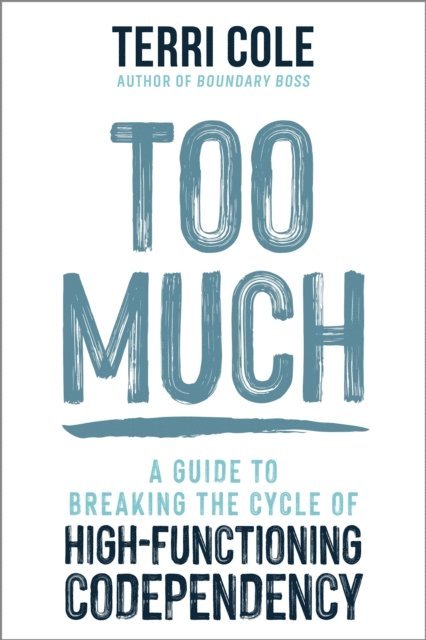 Terri Cole - Too Much, E-bok