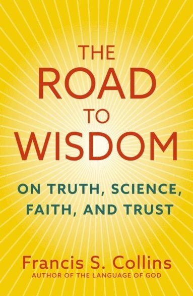 Francis S. Collins - Road to Wisdom, E-bok