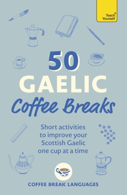 Coffee Break Languages - 50 Gaelic Coffee Breaks, E-bok