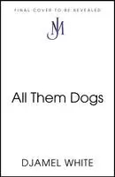 Djamel White - All Them Dogs, Häftad. Tillgänglighet: Kommande