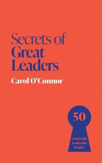 Carol O'Connor - Secrets of Great Leaders, E-bok