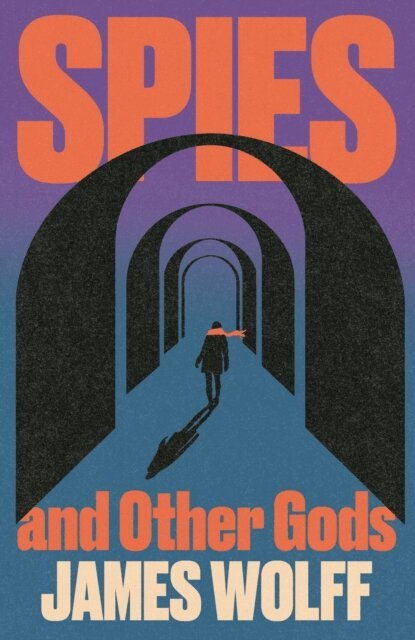 James Wolff - Spies and Other Gods, E-bok