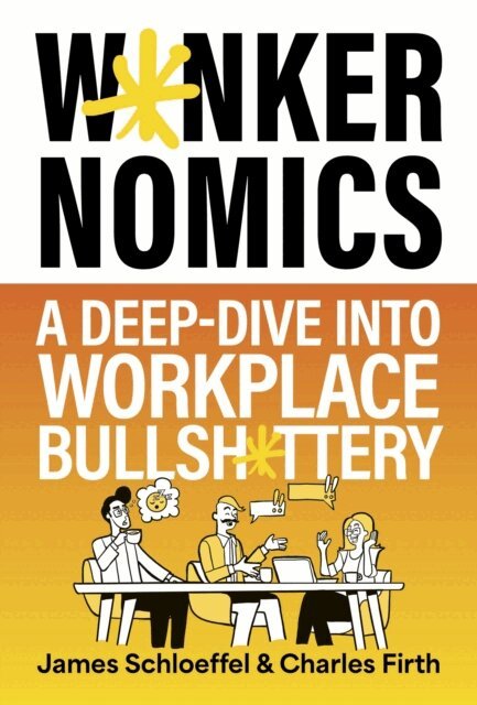 Charles Firth, James Schloeffel - Wankernomics, E-bok