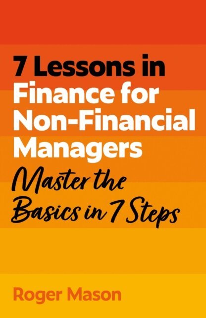 Roger Mason Ltd, Roger Mason - 7 Lessons in Finance for Non-Financial Managers, E-bok