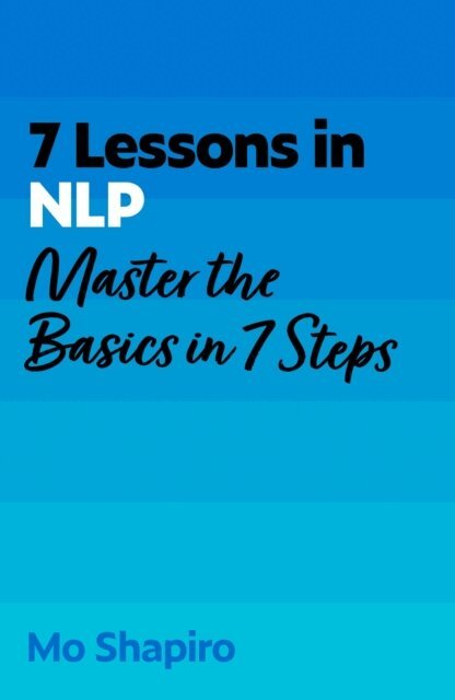 Mo Shapiro - 7 Lessons in NLP, E-bok