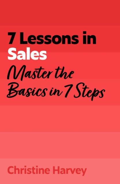 Christine Harvey - 7 Lessons in Sales, E-bok