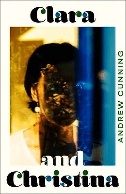 Andrew Cunning - Clara and Christina, Inbunden