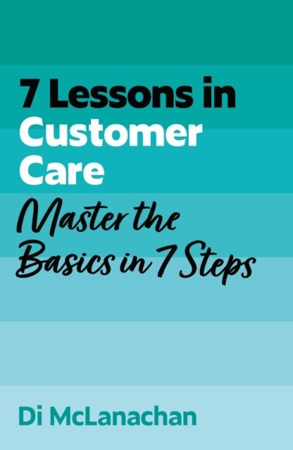 Di McLanachan - 7 Lessons in Customer Care, E-bok