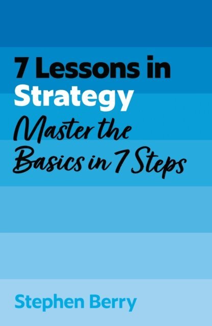 Stephen Berry - 7 Lessons in Strategy, E-bok
