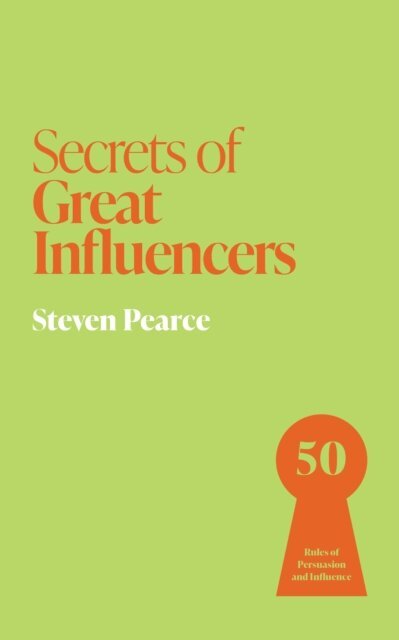 Steven Pearce - Secrets of Great Influencers, E-bok