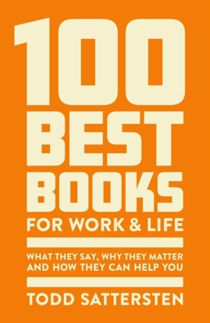Todd Sattersten - 100 Best Books for Work and Life, Inbunden