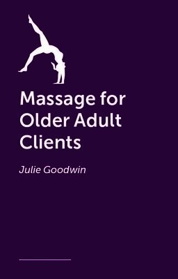 Julie Goodwin - Massage for Older Clients, Häftad