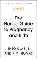 Theo Clarke, Kim Thomas - Honest Guide to Pregnancy and Birth, Häftad. Tillgänglighet: Kommande