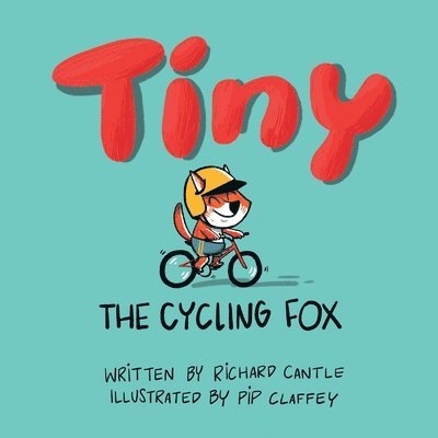 Richard Cantle - Tiny, the cycling fox, Häftad. Tillgänglighet: Lägg i varukorg