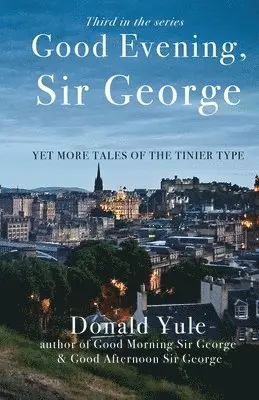 Donald Yule - Good Evening, Sir George, Häftad. Tillgänglighet: Lägg i varukorg