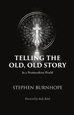 Stephen Burnhope - Telling the Old, Old Story, Häftad. Tillgänglighet: Lägg i varukorg