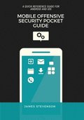 A Mobile Offensive Security Pocket Guide
