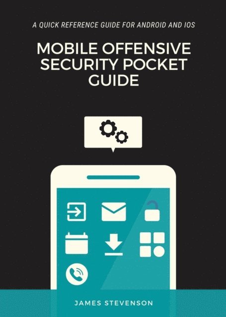 James Stevenson - Mobile Offensive Security Pocket Guide, E-bok
