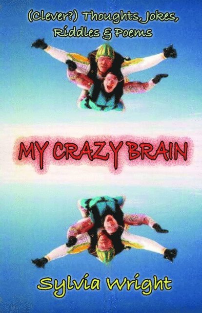 Sylvia Wright - My Crazy Brain, E-bok