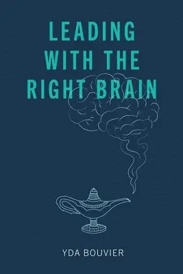 Yda Bouvier - Leading with the Right Brain, Häftad. Tillgänglighet: Lägg i varukorg