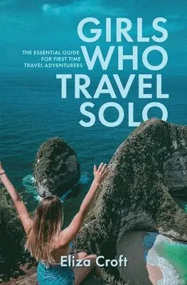 Eliza Croft - Girls Who Travel Solo, Häftad. Tillgänglighet: Lägg i varukorg