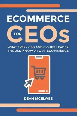 Dean McElwee - eCommerce for CEOs, Häftad. Tillgänglighet: Lägg i varukorg