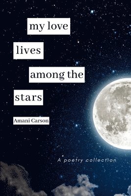 Amani Carson - My Love Lives Among The Stars, Häftad
