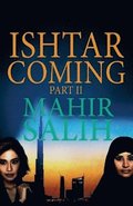 Ishtar Coming Part II