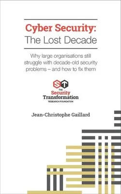 Jean-Christophe Gaillard - Cyber Security - The Lost Decade, Häftad. Tillgänglighet: Lägg i varukorg