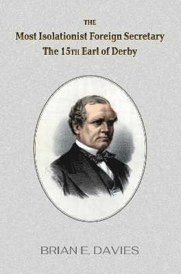 Brian E Davies - Most Isolationist Foreign Secretary, Inbunden