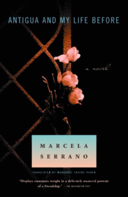 Marcela Serrano - Antigua and My Life Before, E-bok