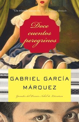 Gabriel García Márquez - Doce Cuentos Peregrinos / Twelve Pilgrim Tales, Häftad