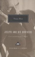 Joseph and His Brothers: Translated and Introduced by John E. Woods