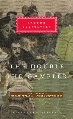 Fyodor Dostoyevsky - The Double and the Gambler: Introduction by Richard Pevear, Inbunden
