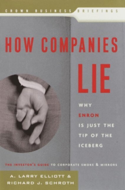 Richard Schroth, Larry Elliott - How Companies Lie, E-bok