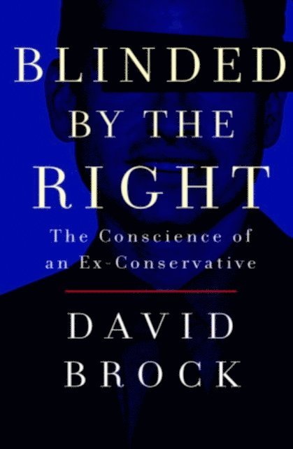 David Brock - Blinded by the Right, E-bok
