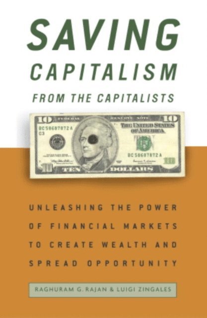 Luigi Zingales, Raghuram Rajan - Saving Capitalism from the Capitalists, E-bok