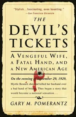 Gary M. Pomerantz - The Devil's Tickets: A Vengeful Wife, a Fatal Hand, and a New American Age, Häftad. Tillgänglighet: Lägg i varukorg