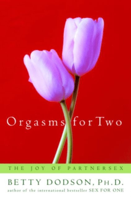 Betty Dodson - Orgasms for Two, E-bok