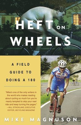 Mike Magnuson - Heft on Wheels: A Field Guide to Doing a 180, Häftad. Tillgänglighet: Lägg i varukorg