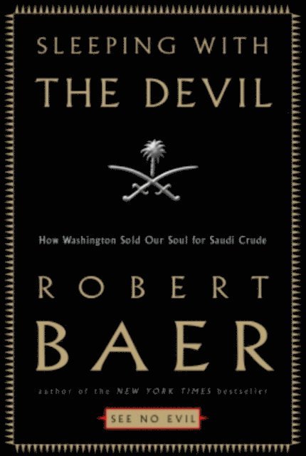 Robert Baer - Sleeping with the Devil, E-bok