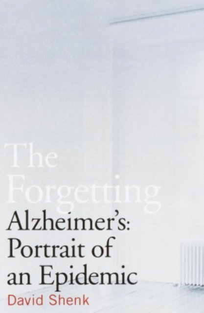 David Shenk - Forgetting, E-bok