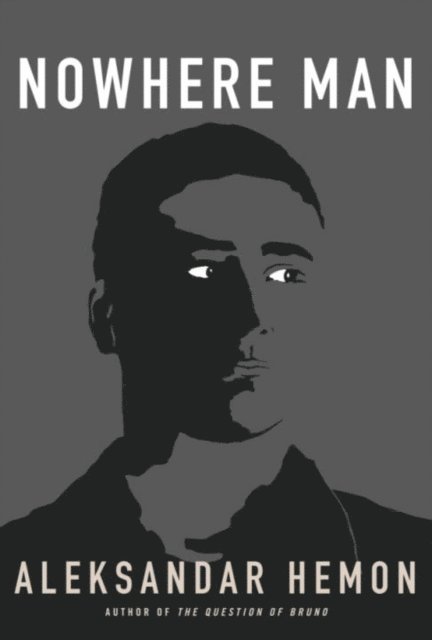 Aleksandar Hemon - Nowhere Man, E-bok