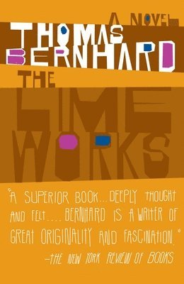 Thomas Bernhard - The Lime Works, Häftad