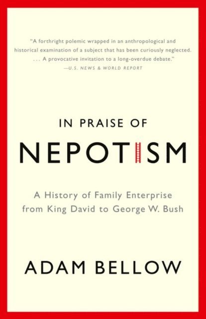 Adam Bellow - In Praise of Nepotism, E-bok