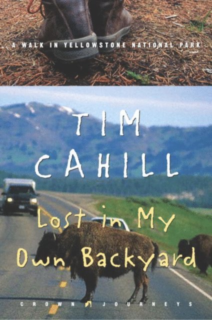 Tim Cahill - Lost in My Own Backyard, E-bok
