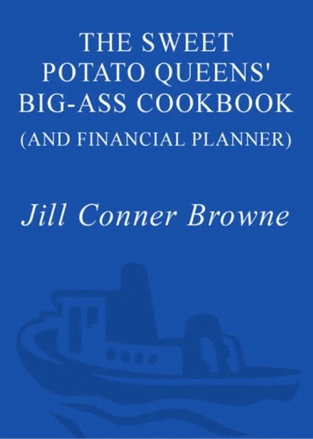 Jill Conner Browne - Sweet Potato Queens' Big-Ass Cookbook (and Financial Planner), E-bok. Tillgänglighet: Lägg i varukorg
